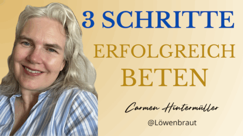 3 Schritte – Erfolgreich beten