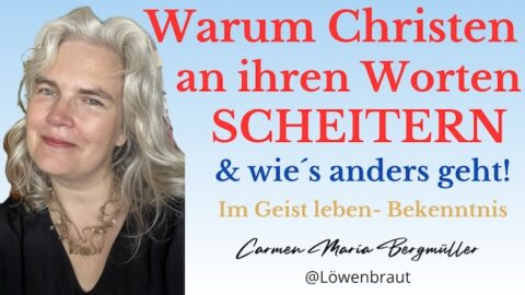 Warum Christen an ihren Worten scheitern- und wie´s anders geht!